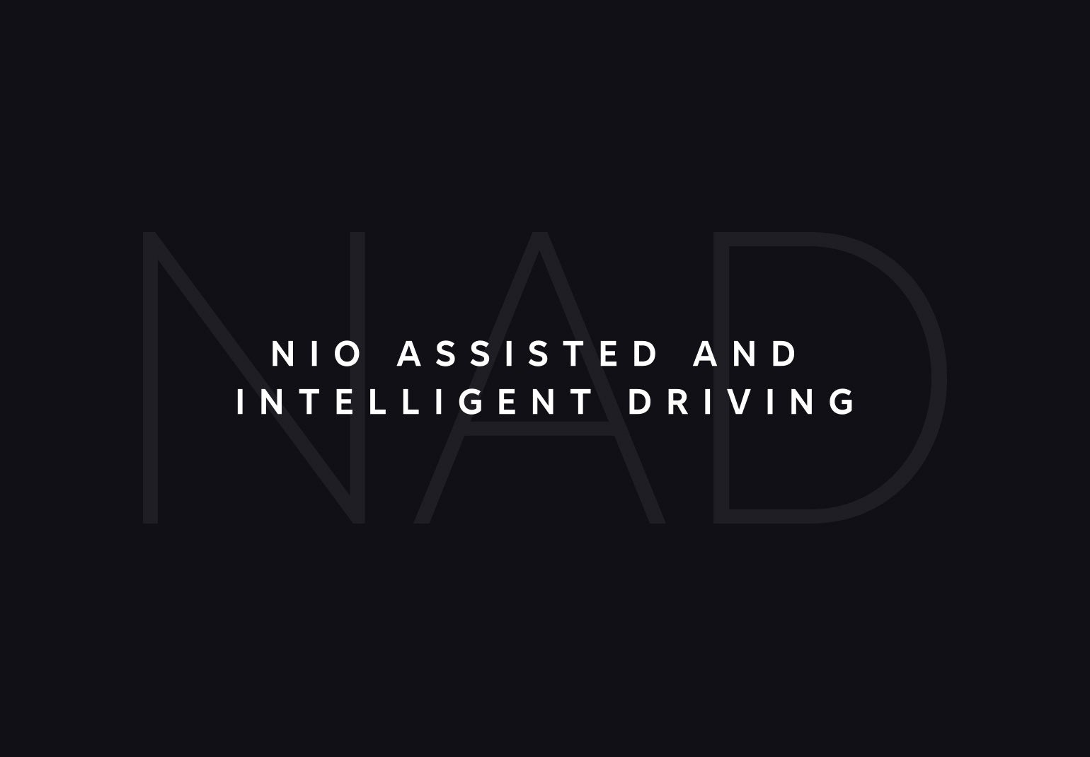 NIO Assisted and Intelligent Driving(NAD)